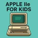 Apple IIe for Kids – Classic Green Screen Learning
